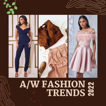 What are the AW2022 Trends in Women's Fashion?