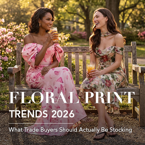 Floral Print Trends 2026: What Trade Buyers Should Actually Be Stocking